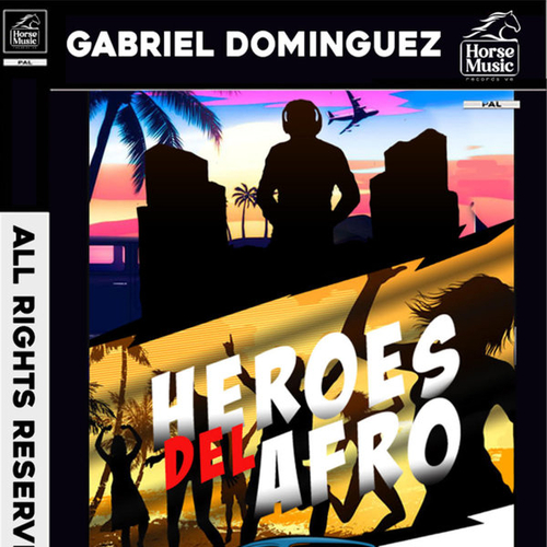Gabriel Dominguez - Heroes del Afro [HORSE002]
